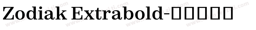 Zodiak Extrabold字体转换